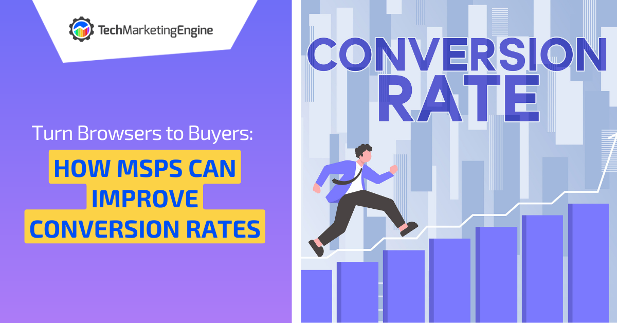 Turn Browsers to Buyers: How MSPs Can Improve Conversion Rates